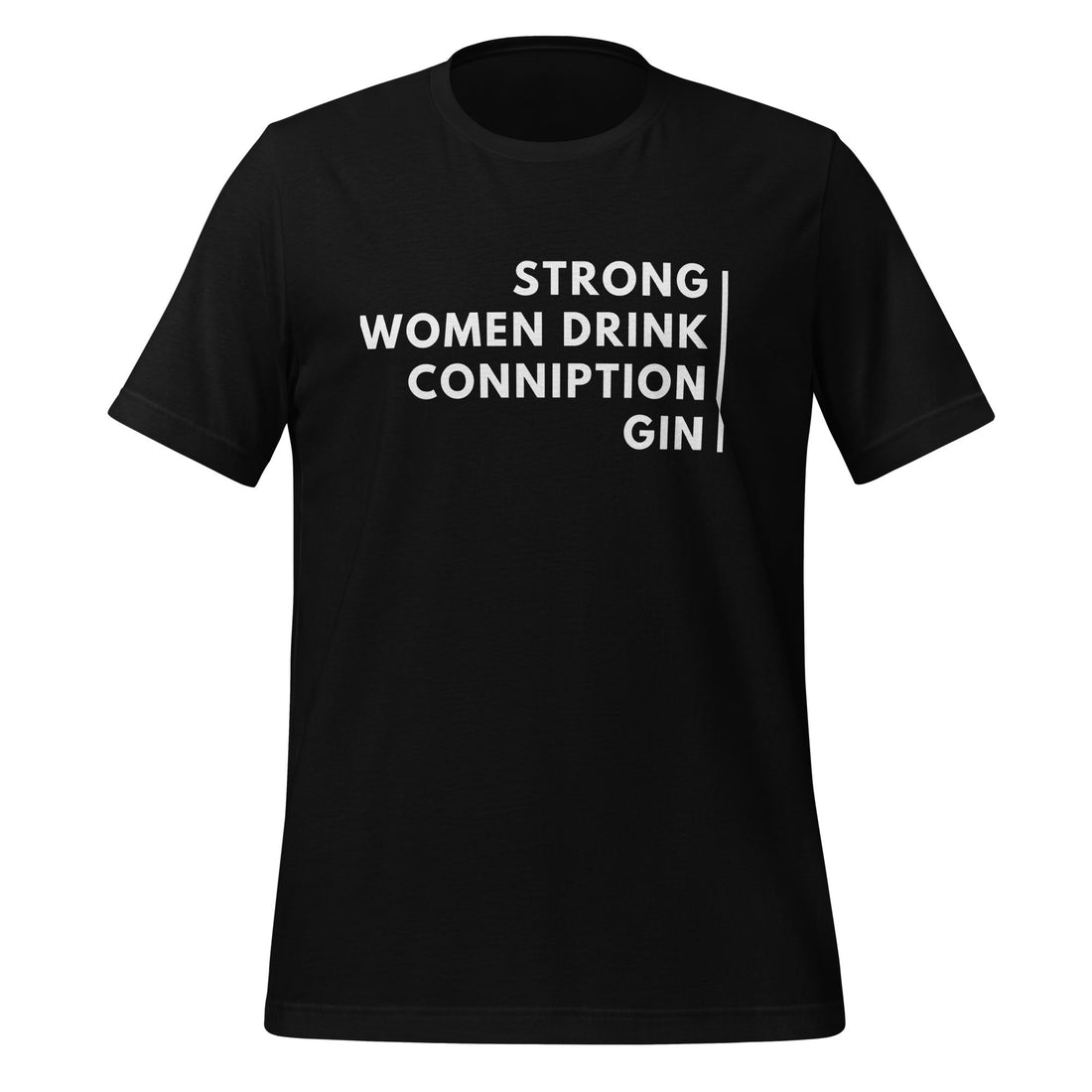 Strong Women Drink Conniption Gin T-Shirt - Durham DistilleryMerchandiseDurham Distillery